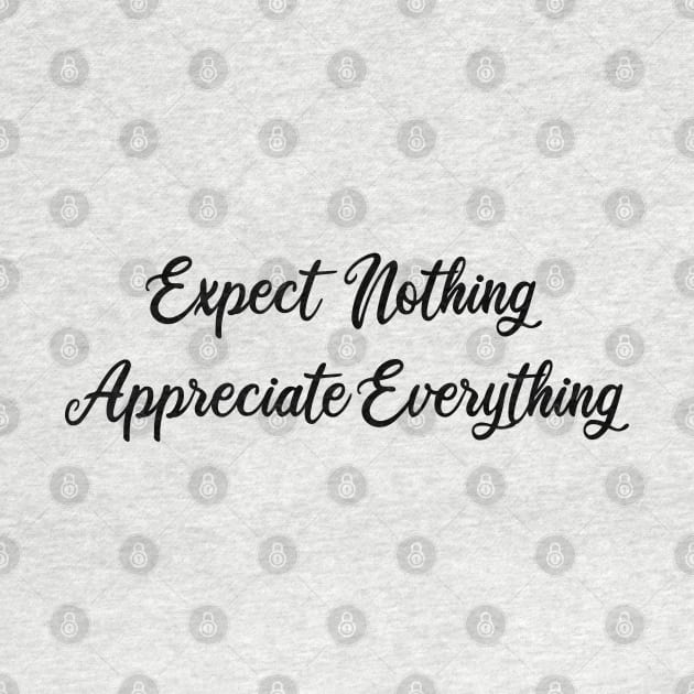 expect nothing appreciate everything by mdr design